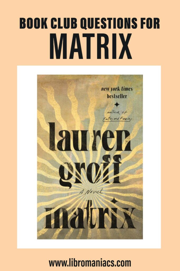 Book club questions for Matrix, Lauren Groff