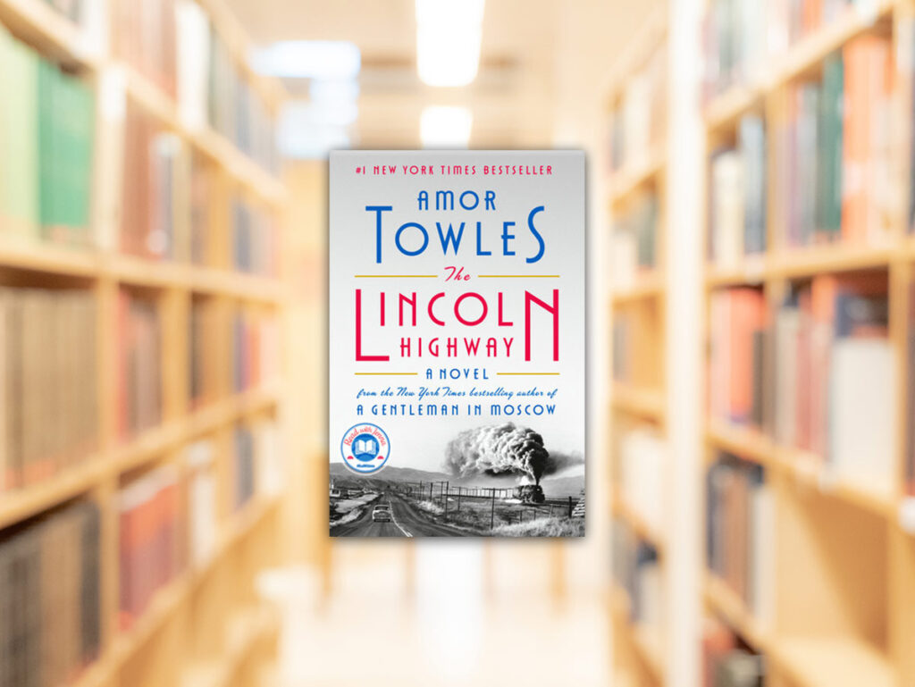 The Lincoln Highway: Book club questions. book cover in library