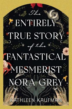 the entirely true story of the mesmerist nora grey book cover