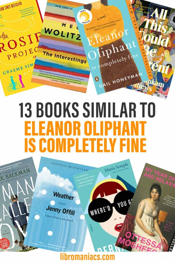 13 books similar to Eleanor Oliphant is Completely Fine, with book covers.