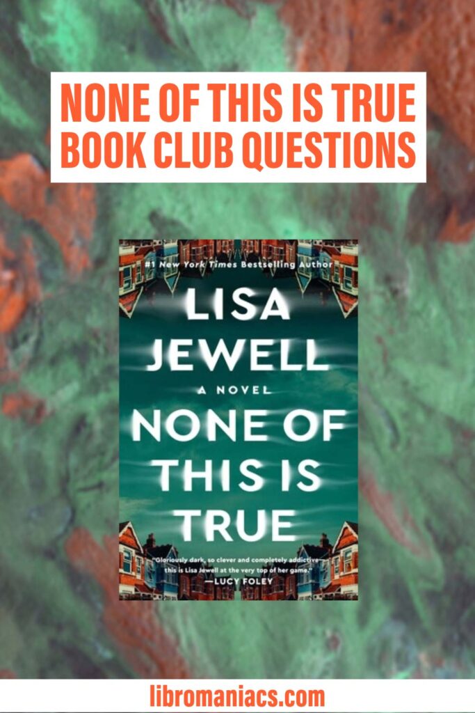 Book Club questions for None of This is True.