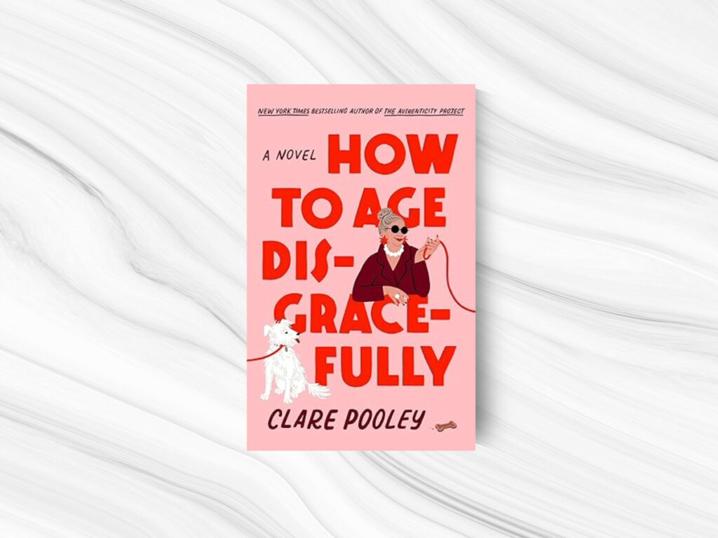 How to Age Disgracefully book club questions, with book cover.